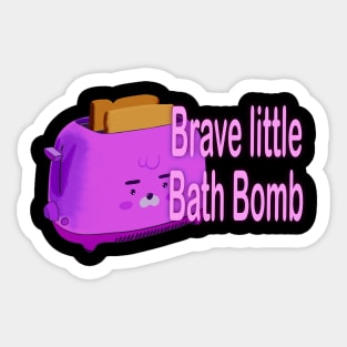 Retro inscription "Brave little bath bomb" Sticker